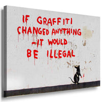 If grafiti changed anything-it would be illegal Leinwandbild AK Art Bilder XXL